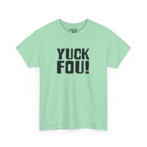 Funny Yuck Fou Unisex Heavy Cotton Tee - Perfect for Casual Wear or Gift